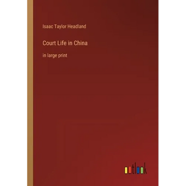 Court Life in China: in large print