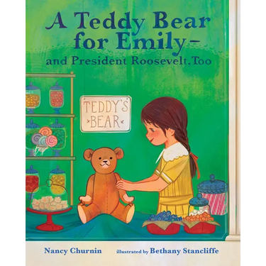 A Teddy Bear for Emily--And President Roosevelt, Too