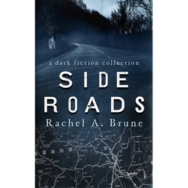 Side Roads: A Dark Fiction Collection