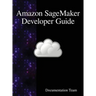 Amazon SageMaker Developer Guide