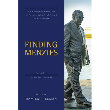 Finding Menzies: A new generation's inspiration for foreign affairs, social policy and political thought