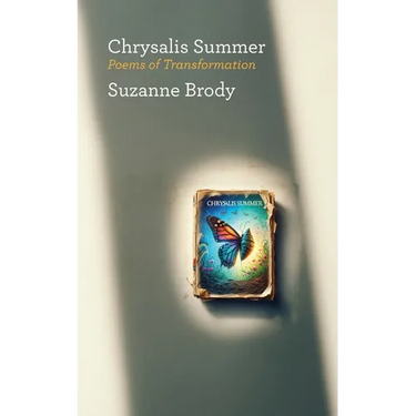 Chrysalis Summer: Poems of Transformation
