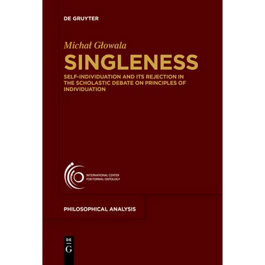 Singleness: Self-Individuation and Its Rejection in the Scholastic Debate on Principles of Individuation