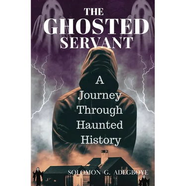 The Ghosted Servant: A journey through Haunted History