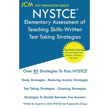 NYSTCE Elementary Assessment of Teaching Skills-Written - Test Taking Strategies