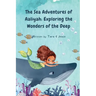 The Sea Adventures of Aaliyah: Exploring the Wonders of the Deep