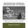 Presidential Profiles: Washington to Trump: Enneagram and Myers-Briggs Perspectives