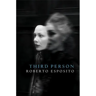 Third Person: Politics of Life and Philosophy of the Impersonal