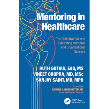 Mentoring in Healthcare: The Definitive Guide to Cultivating Individual and Organizational Success