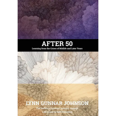 After 50: Learning from the Crises of Midlife and Later Years