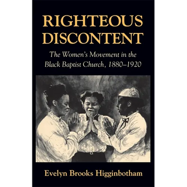 Righteous Discontent: The Women's Movement in the Black Baptist Church, 1880-1920