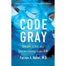 Code Gray: Death, Life, and Uncertainty in the Er