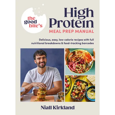 The Good Bite's High Protein Meal Prep Manual: Delicious, Easy Low-Calorie Recipes with Full Nutritional Breakdowns & Food-Tracking Barcodes