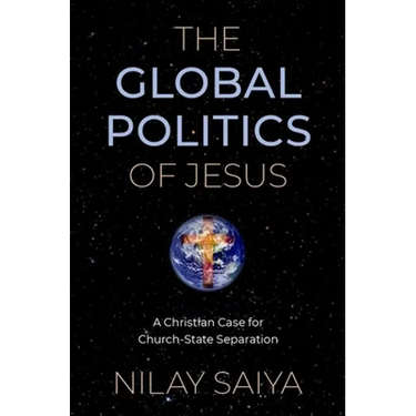 The Global Politics of Jesus: A Christian Case for Church-State Separation