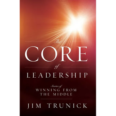 The Core of Leadership: Stories of Winning from the Middle
