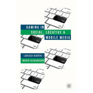 Gaming in Social, Locative and Mobile Media