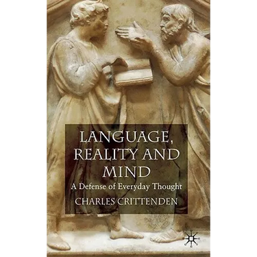Language, Reality and Mind: A Defense of Everyday Thought