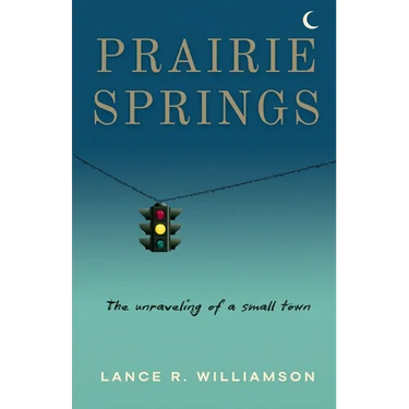 Prairie Springs: The unraveling of a small town