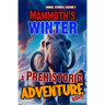 Mammoth's winter - A Prehistoric Adventure Book: Woolly Mammoth Chapter Book For Children. A Thrilling Children's Action Adventure Animal Story For 8