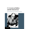 C. S. Lewis on Politics and the Natural Law