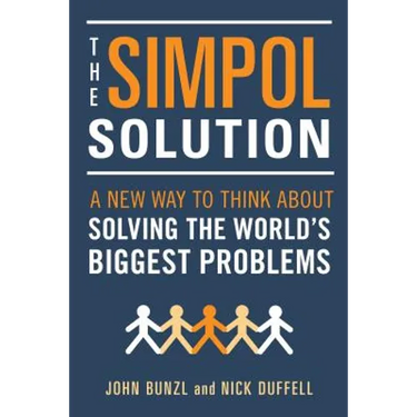 Simpol Solution: A New Way to Think about Solving the World's Biggest Problems