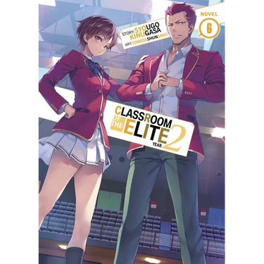 Classroom of the Elite: Year 2 (Light Novel) Vol. 6