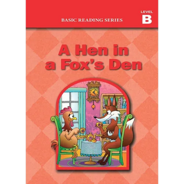 Basic Reading Series, Level B Reader, A Hen in a Fox's Den: Classic Phonics Program for Beginning Readers, ages 5-8, illus., 98 pages