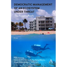 Democratic Management of an Ecosystem Under Threat: The People's Reefs