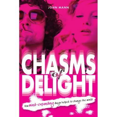 Chasms of Delight: How mind-expanding drugs helped to change the world
