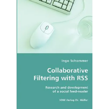Collaborative Filtering with RSS - Research and development of a social feed-reader