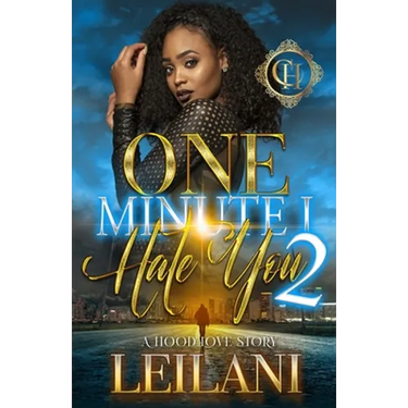 One Minute I Hate You 2: A Hood Love Story