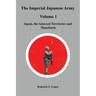 The Imperial Japanese Army Volume 1: Japan, the Annexed Territories and Manchuria