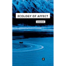 Ecology of Affect: Intensive Milieus and Contingent Encounters