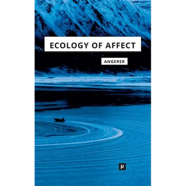 Ecology of Affect: Intensive Milieus and Contingent Encounters