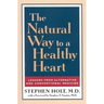 The Natural Way to a Healthy Heart: Lessons from Alternative and Conventional Medicine