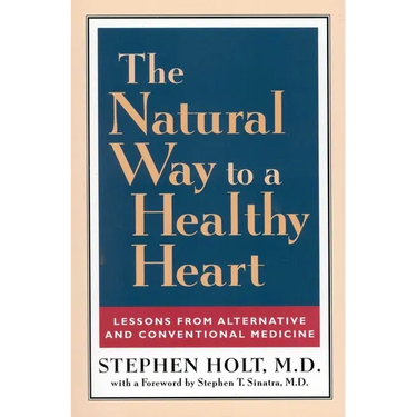 The Natural Way to a Healthy Heart: Lessons from Alternative and Conventional Medicine