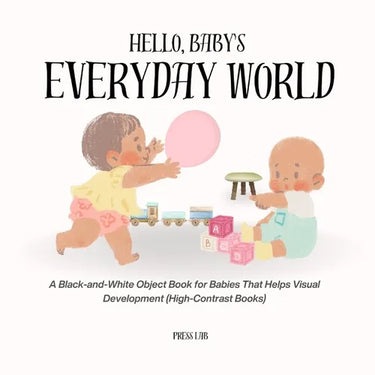 Hello, Baby's Everyday World!: A Black-and-White Object Book for Babies That Helps Visual Development