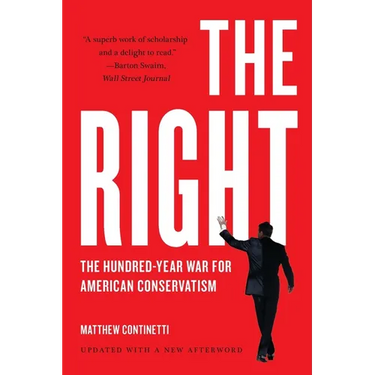 The Right: The Hundred-Year War for American Conservatism