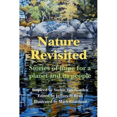 Nature Revisited: Stories of Hope for a Planet and its People