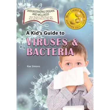 A Kid's Guide to Viruses and Bacteria