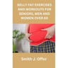 Belly Fat Exercises and Workouts for Seniors, Men and Women Over 60