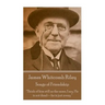 James Whitcomb Riley - Songs of Friendship: "Think of him still as the same, I say. He is not dead-he is just away."