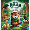 Millie the Muskrat and Friends Story Book
