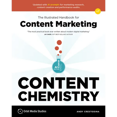 Content Chemistry, 7th Edition:: The Illustrated Handbook for Content Marketing (a Practical Guide to Digital Marketing Strategy, Seo, Ai, Social Medi