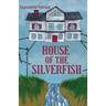 House of the Silverfish