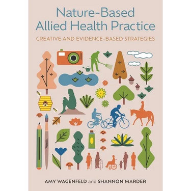 Nature-Based Allied Health Practice: Creative and Evidence-Based Strategies