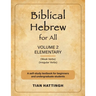 Biblical Hebrew for All: Volume 2 (Elementary) - Second Edition
