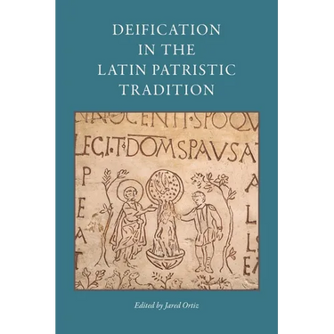 Deification in the Latin Patristic Tradition