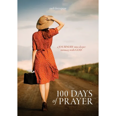 100 Days of Prayer: a JOURNEY into deeper intimacy with GOD