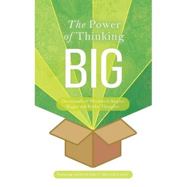 The Power of Thinking Big: Devotionals of Wisdom to Inspire Bigger and Bolder Thoughts
